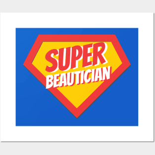 Beautician Gifts | Super Beautician Posters and Art